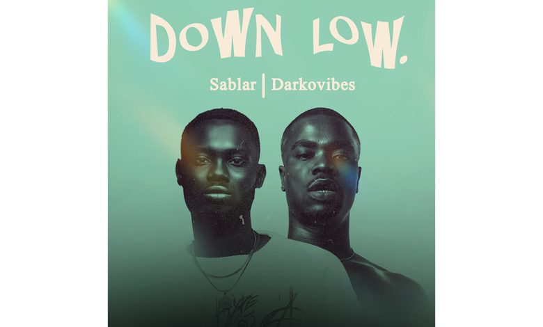 Down Low! Sablar hits up DarkoVibes for new banger
