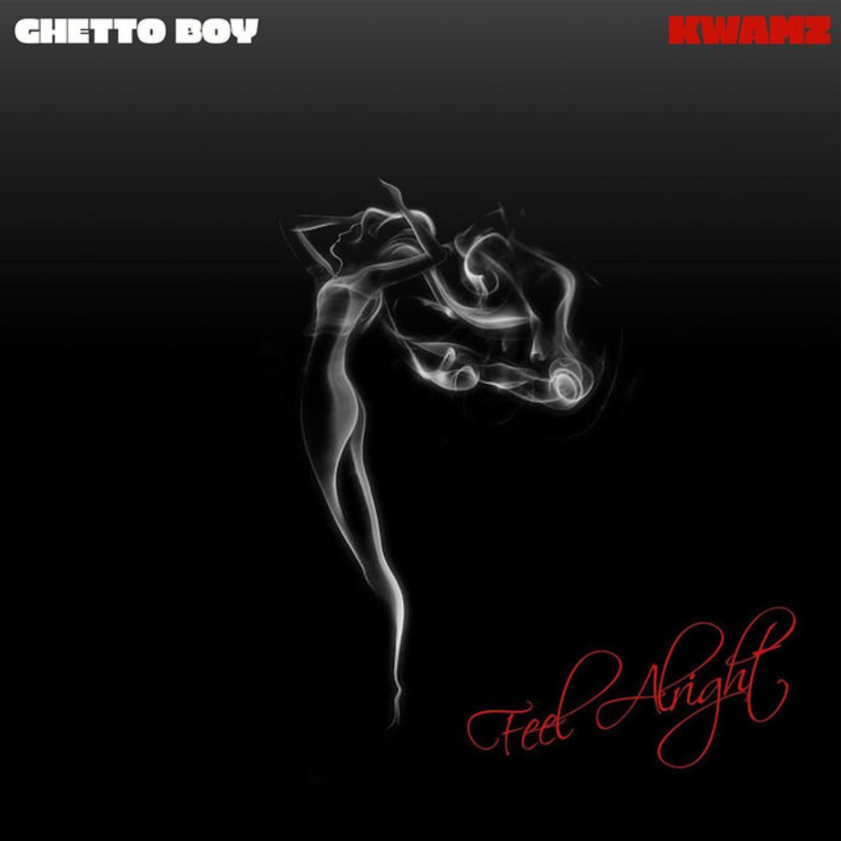 Feel Alright by Kwamz & Ghetto Boy