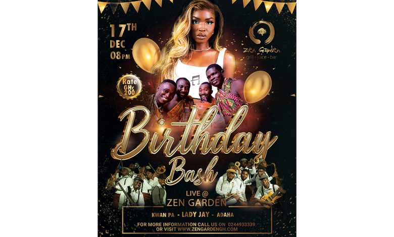 Zen Garden Ghana announces 7th Edition of Birthday Bash featuring Lady Jay, Kwan Pa Band, others