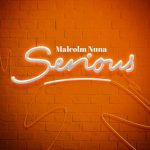 Serious by Malcolm Nuna