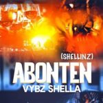 Abonten (Shellinz) by Vybz Shella