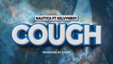 Cough by Nautyca feat. Kelvyn Boy