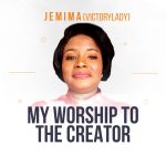 My Worship To The Creator, Vol. 1 by Jemima (VictoryLady)