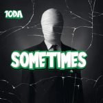 Sometimes by 10DA