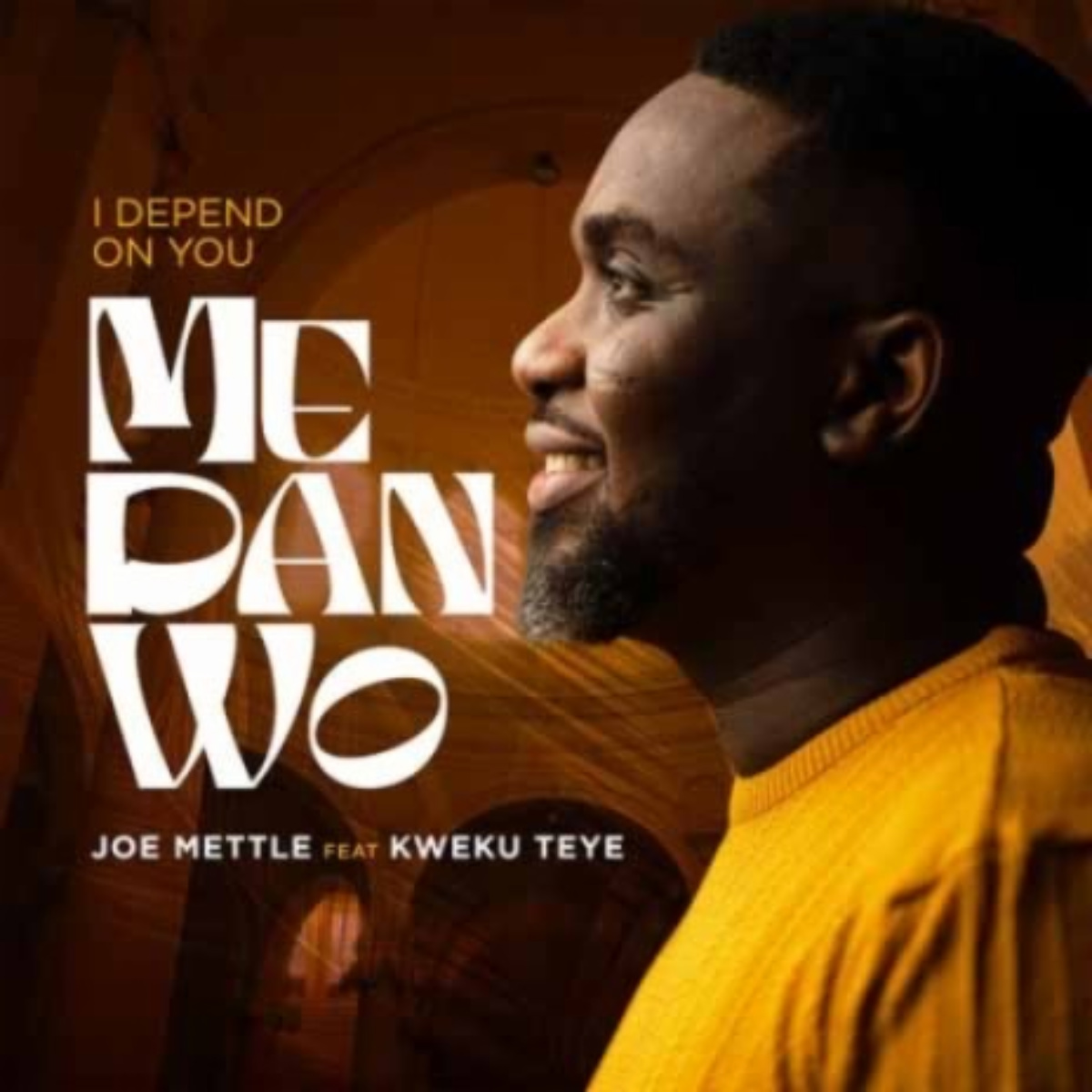 Me Dan Wo by Joe Mettle feat. Kweku Teye