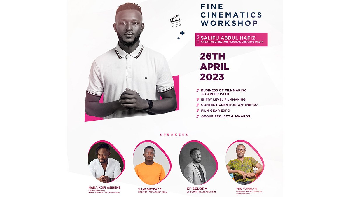 Director Hafiz to host Fine Cinematics Workshop on April 26 with Asihene, Skyface, KP Selorm, Mic Yamoah for free!