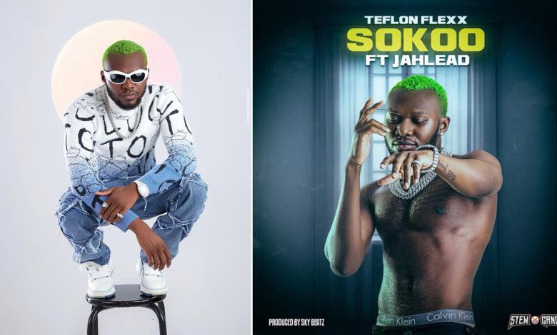 Sokoo! Teflon Flexx inserts new banger featuring the scintillating vocals of Jah Lead