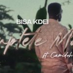 Complete Man by Bisa Kdei feat. Camidoh