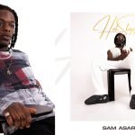 Feel the energy and positivity in Sam Asari’s new Afropop record; Hotsteppa