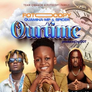 Our Time by Foto Copy feat. Quamina MP & Spicer