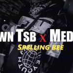 Spelling Bee by Atown TSB & Medikal