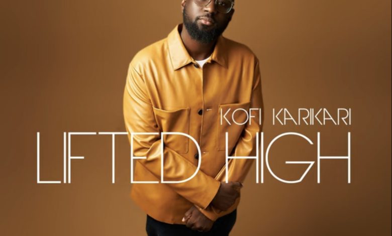 Lifted High by Kofi Karikari