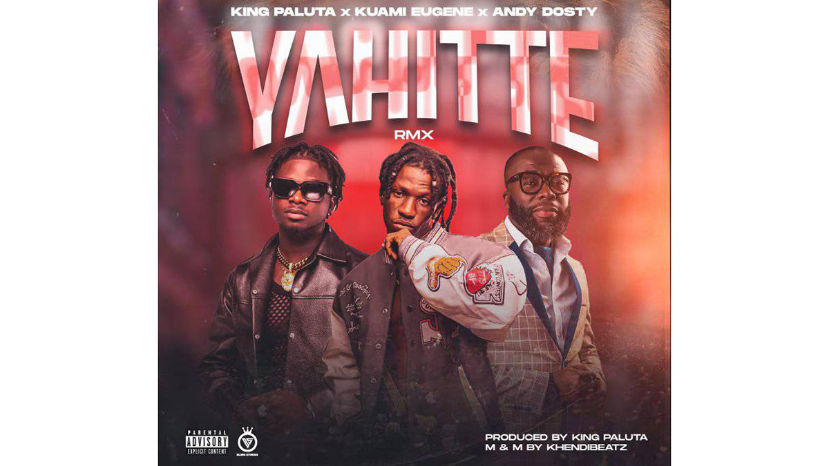 King Paluta shows no sign of ending cash flow from 'Yahitte Remix' as Kuami Eugene & Andy Dosty feature on 3rd rendition!