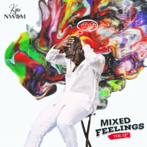 Mixed Feelings by Kyei Nwom