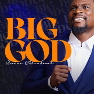Big God by Joshua Ahenkorah