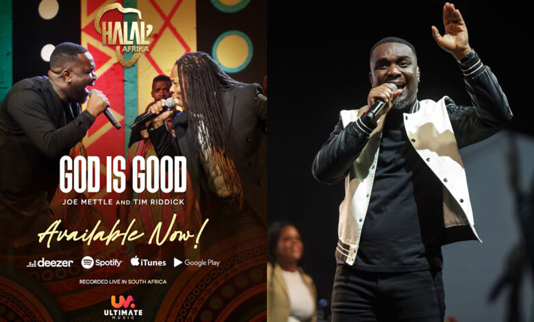 Halal Afrika taps Joe Mettle, Tim Reddick & Soweto Spiritual Choir for latest 'God Is Good' single off 'Through It All' album!