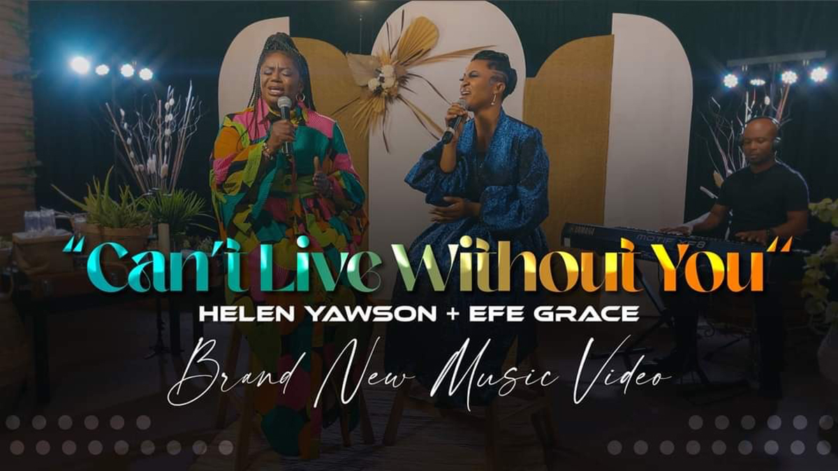 Experience the vocal synergy between Helen Yawson and Efe Grace on latest single; Can't Live Without You