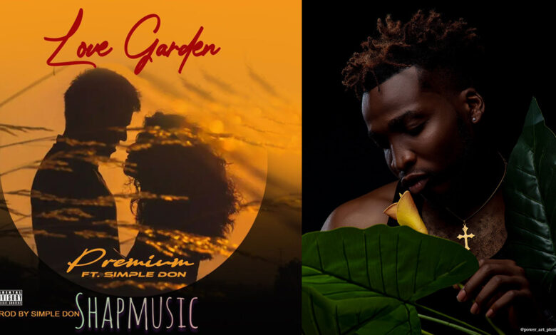 Listen and fall in love with Premium’s mellow new single ‘Love Garden’ featuring Simple Don