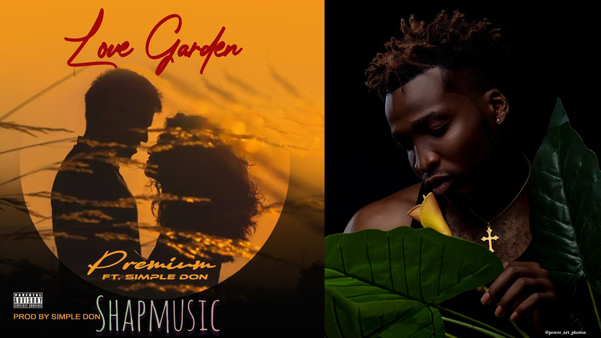 Listen and fall in love with Premium’s mellow new single ‘Love Garden’ featuring Simple Don