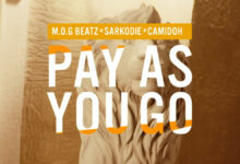 Pay As You Go by MOG Beatz feat. Sarkodie & Camidoh