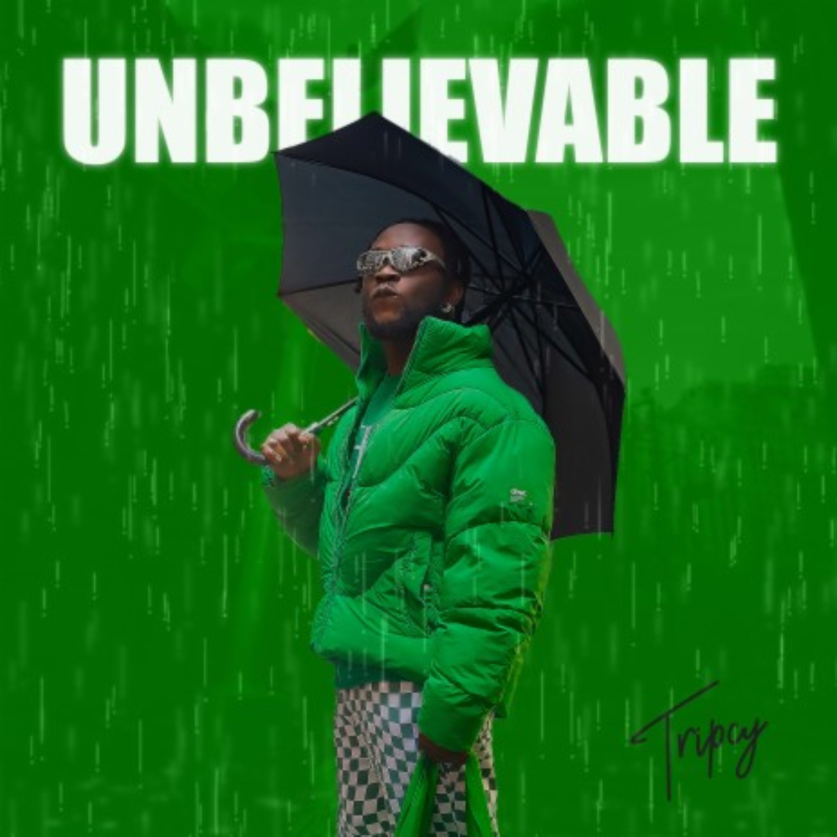 Unbelievable by Tripcy