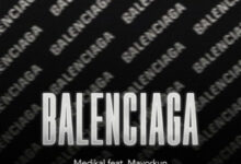Balenciaga by Medikal feat. Mayorkun