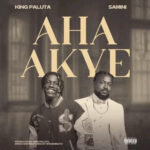 Aha Akye by King Paluta feat. Samini