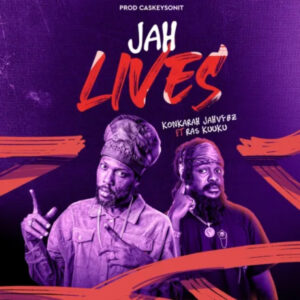 Jah Lives by Konkarah Jahvybz feat. Ras Kuuku