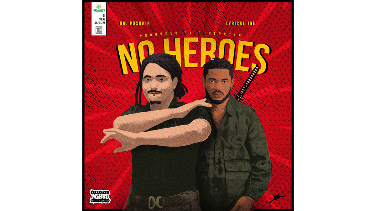 Dr. Pushkin features Lyrical Joe in “No Heroes” ahead of 2 Album Duology