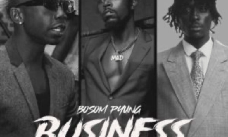 Business(Remix) by Bosom P-Yung by feat. Kwaw Kese & Kofi Mole