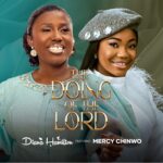 The Doing Of The Lord by Diana Hamilton feat. Mercy Chinwo