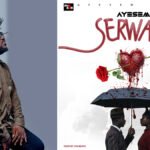 Ayesem Releases "Serwaa": A Highlife Drill Fusion with Compelling Narrative - Listen NOW!