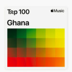 Ghana's Top 100 most listened songs on Apple Music