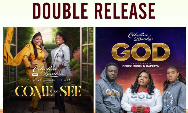 Celestine Donkor unveils 2 powerful singles: 'Come And See' & 'God