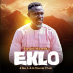 Eklo by Israel Maweta & Ho A.R.S Church Choir