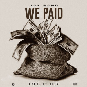 We Paid by Jay Bahd