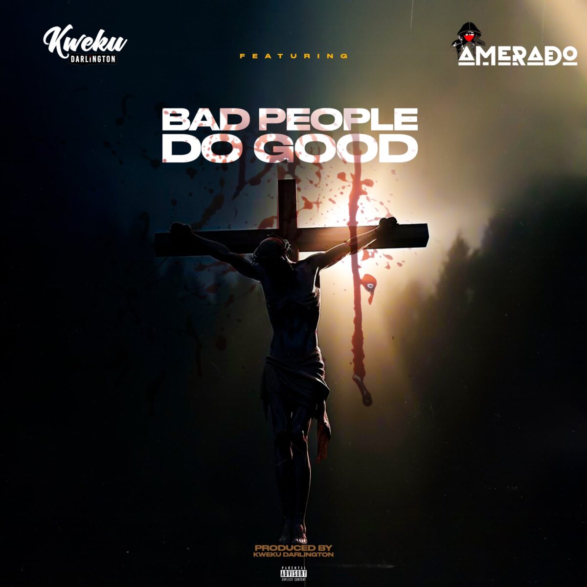 Bad People Do Good by Kweku Darlington feat. Amerado