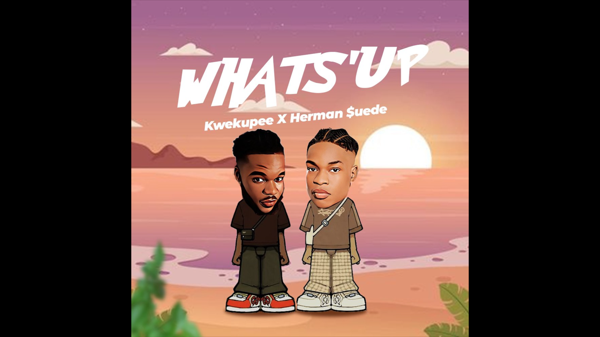 Whats Up by Kweku Pee & Herman Suede