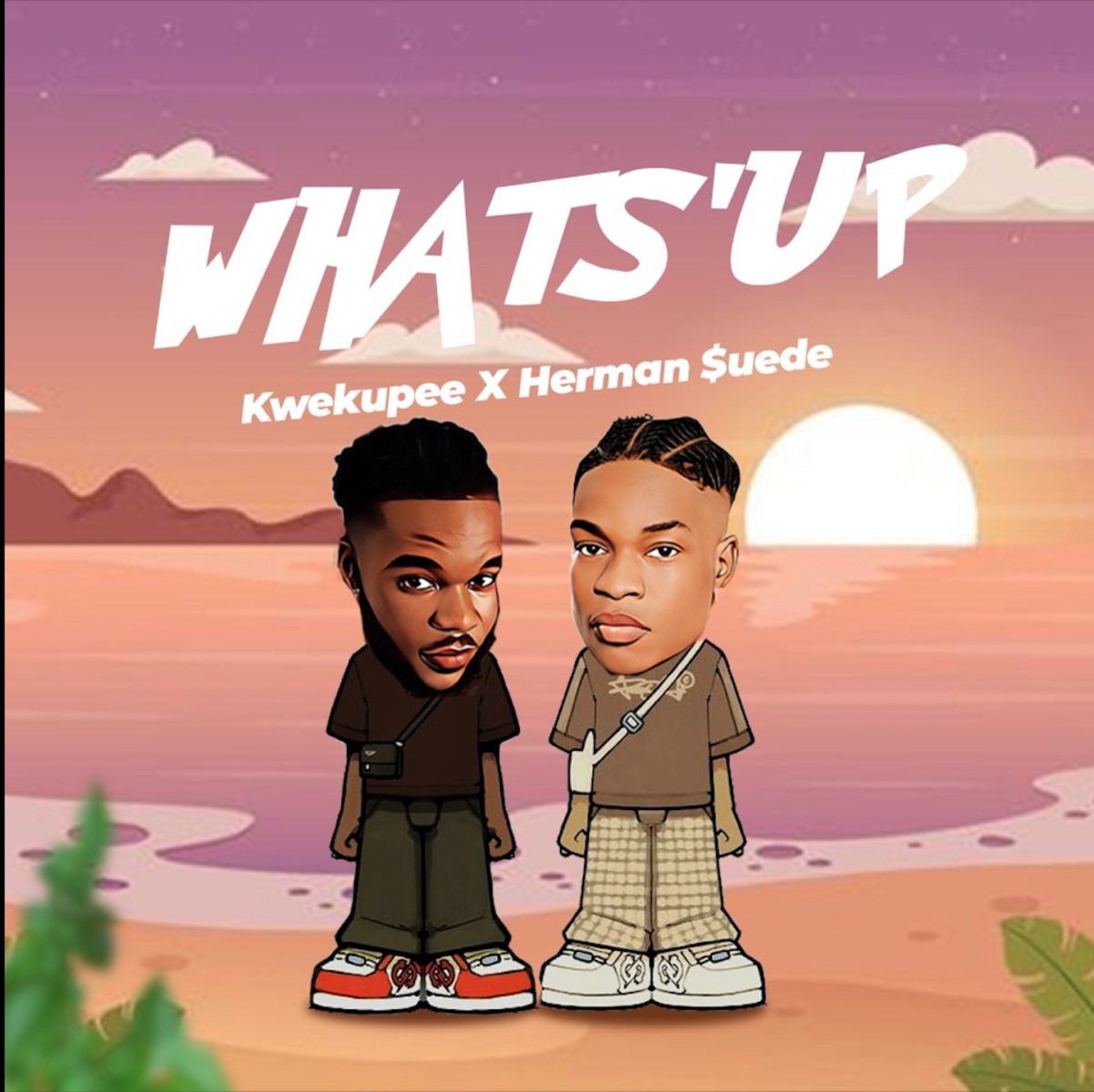 Whats Up by Kweku Pee & Herman Suede
