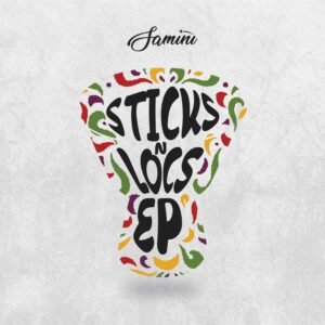 Sticks N Locs by Samini