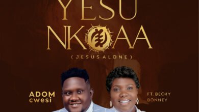 Yesu Nkoaa by ADOMcwesi feat. Becky Bonney