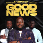 Good News! A.A. Prempeh issues latest debut prophetic banger with Sonnie Badu, MOGmusic & Abba Praise - Listen HERE!