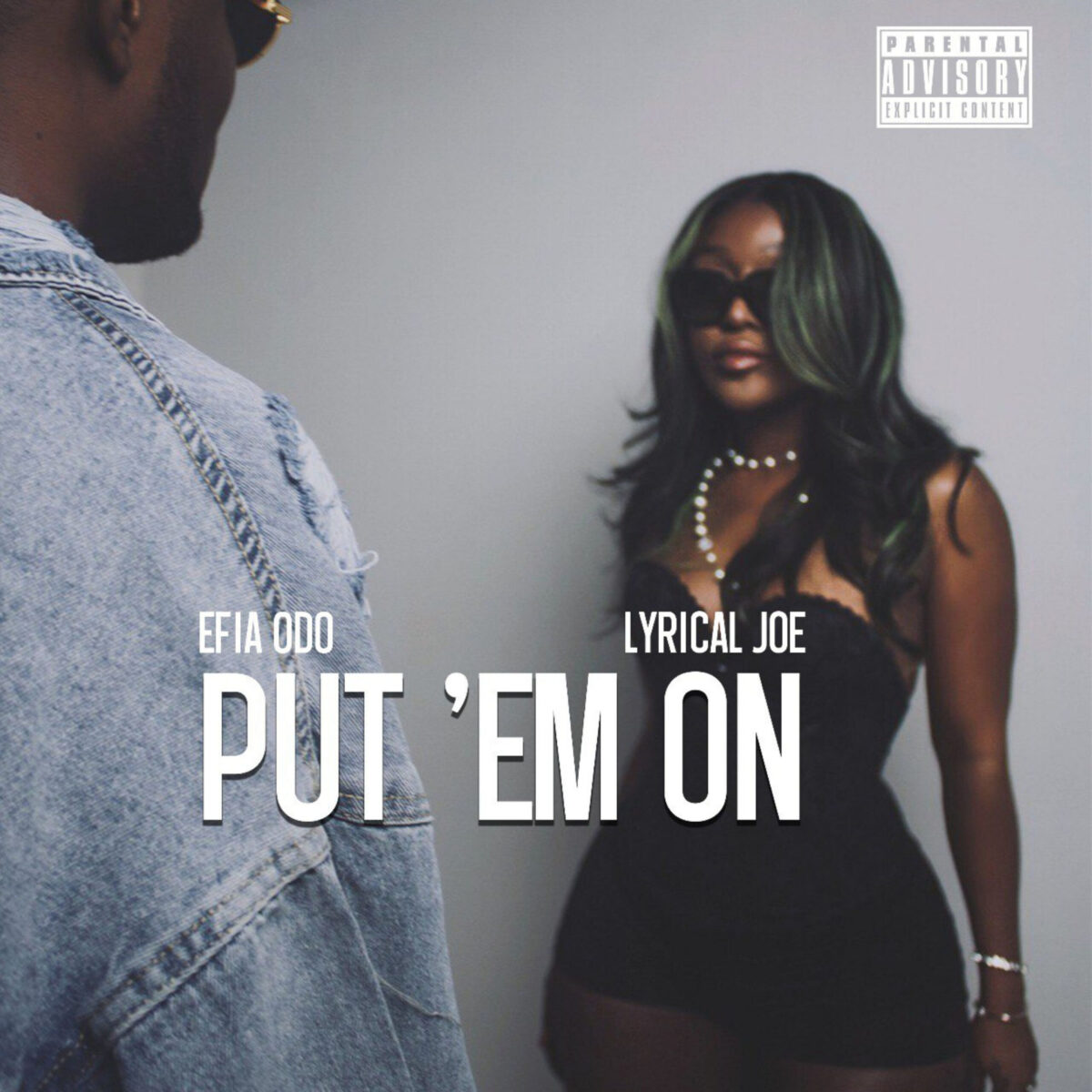 Put ‘Em On by Efia Odo & Lyrical Joe