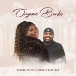 Onyame Banbo by Esther Smith feat. Morris Babyface