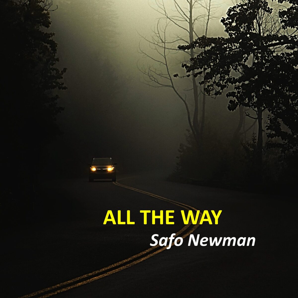 All The Way by Safo Newman