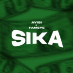 Sika by Ayisi & Fameye