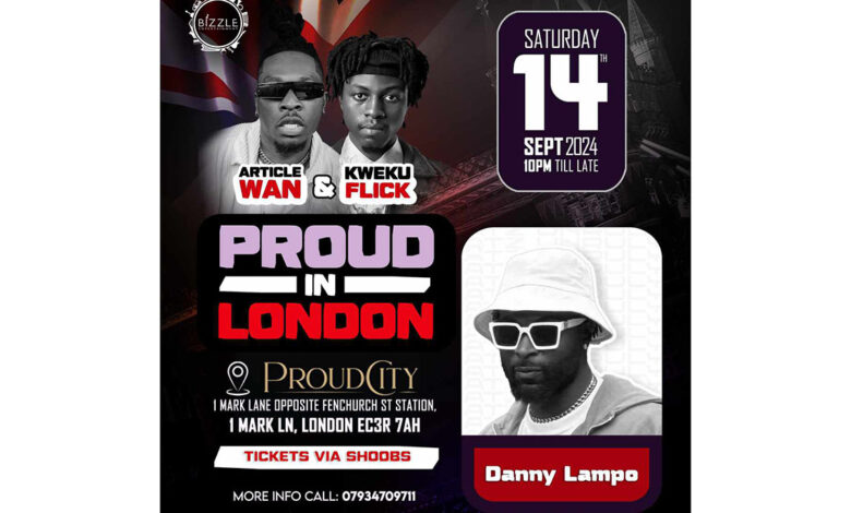 Danny Lampo, Article Wan, and Kweku Flick Set to Headline Proud in London: A Night of Afrobeat Excellence