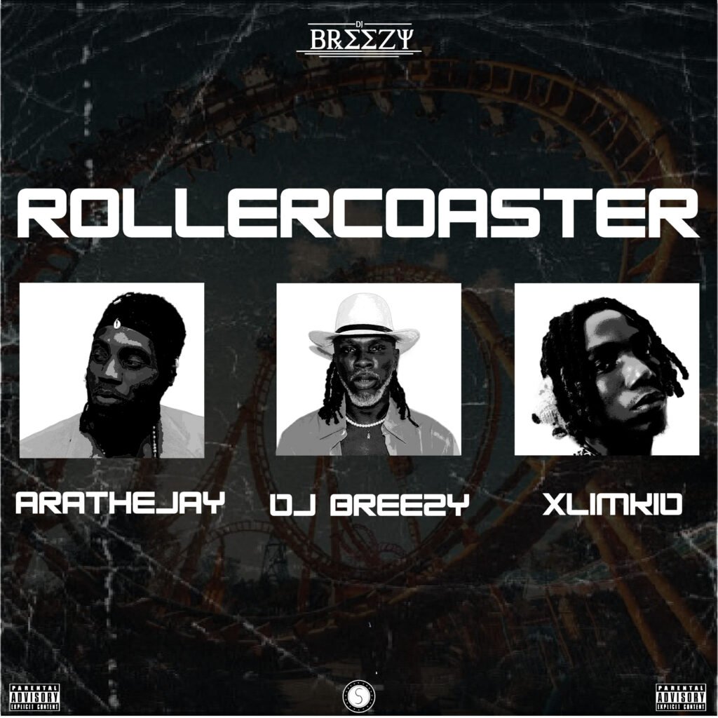 Rollercoaster by DJ Breezy feat. Xlimkid & AraTheJay