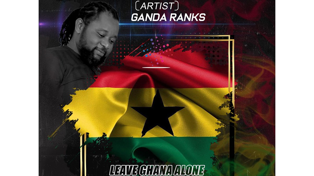 Ganda Ranks Calls for Responsible Leadership and Active Citizenry in His Upcoming Song 'Leave Ghana Alone' 