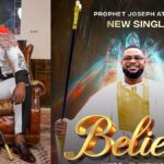 Prophet Joseph Atarah Spreads Message of Salvation in New Single "Believe" - Listen/Watch Here NOW!